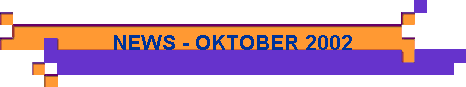  NEWS - OKTOBER 2002 