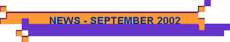 NEWS - SEPTEMBER 2002